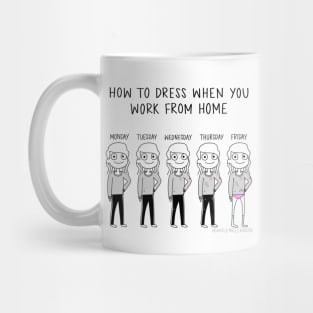 How to Dress When You Work From Home Mug